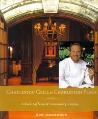Charleston Grill At Charleston Place  - Signed 1st Edition/1st Printing