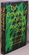DROWNING OF AN OLD CAT AND OTHER STORIES