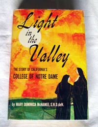 Light In The Valley The Story of California's College of Notre Dame