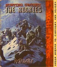 Hunting Ground: The Rockies (Werewolf The Forsaken - World Of Darkness - WOD) Hunting Ground: The Rockies (Werewolf The Forsaken - World Of Darkness - WOD)