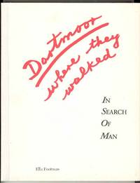 Dartmoor, where they walked, In Search of Man Dartmoor, where they walked, In Search of Man