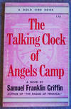 The Talking Clock Of Angels Camp The Talking Clock Of Angels Camp