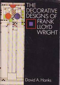 The Decorative Designs of Frank Lloyd Wright The Decorative Designs of Frank Lloyd Wright