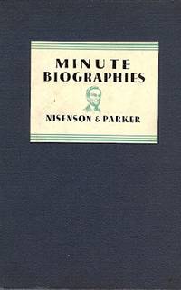 MINUTE BIOGRAPHIES : Intimate Glimpses Into the Lives of 150  Famous Men and Women