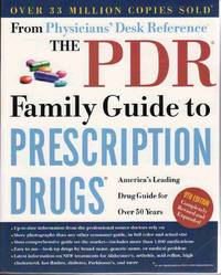 THE PDR FAMILY GUIDE TO PRESCRIPTION DRUGS, 9TH EDITION: AMERICA'S LEADING  DRUG GUIDE FOR OVER 50 YEARS
