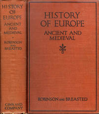 History of Europe Ancient and Medieval: Earliest Man, the Orient, Greece  and Rome by James Henry Breasted; Europe from the Break-up of the Roman  Empire to the French Revolution by James Harvey Robinson