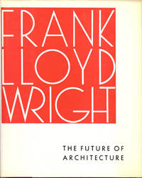 FRANK LLOYD WRIGHT : The Future of Architecture
