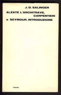 Alzate l'architrave, carpentieri e Seymour. Introduzione (Raise High the  Roof Beam, Carpenters and Seymour. An Introduction)