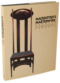 Mackintosh's Masterwork: Charles Rennie Mackintosh and the Glasgow School of Art