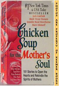 Chicken Soup For The Mother's Soul Chicken Soup For The Mother's Soul
