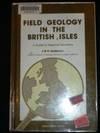Field Geology in the British Isles : A Guide to Regional Excursions