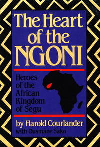 THE HEART OF THE NGONI: Heroes of the African Kingdom of Segu THE HEART OF THE NGONI: Heroes of the African Kingdom of Segu