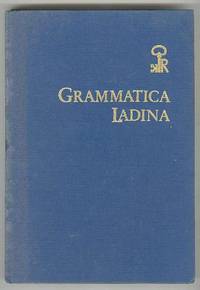 GRAMMATICA LADINA: Grammatica sistematica dal rumauntsch d'Engiadin' Ota per scolars e creschieus da lingua rumantscha e tudas-cha GRAMMATICA LADINA: Grammatica sistematica dal rumauntsch d'Engiadin' Ota per scolars e creschieus da lingua rumantscha e tudas-cha