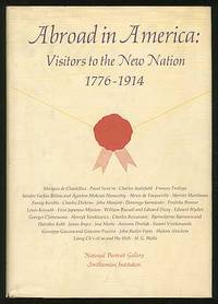 Abroad in America: Visitors to the New Nation, 1776 - 1914