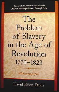 The Problem of Slavery in the Age of Revolution 1770-1823 The Problem of Slavery in the Age of Revolution 1770-1823