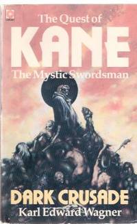 Dark Crusade: The Quest of Kane  --- Mystic Swordsman  ---a Kane Novel ---a Signed Copy