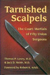 Tarnished Scalpels: The Court-Martials of Fifty Union Surgeons