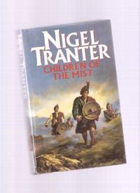 Children of the Mist ---the Dramatic 16th century Story of Alastair MacGregor of Glenstrae