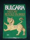 Bulgaria: History Retold in Brief