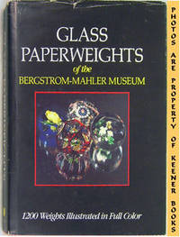 Glass Paperweights Of The Bergstrom - Mahler Museum Glass Paperweights Of The Bergstrom - Mahler Museum