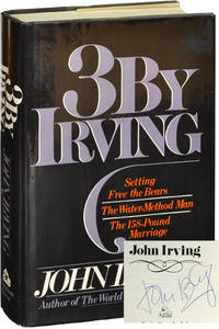 3 By Irving: Setting Free the Bears, The Water-Method Man, The 158-Pound Marriage (Signed First Edition)