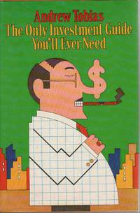 THE ONLY INVESTMENT GUIDE YOU'LL EVER NEED THE ONLY INVESTMENT GUIDE YOU'LL EVER NEED