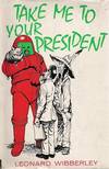 Take Me to Your President