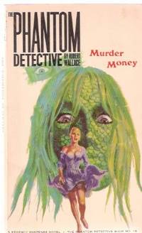 The Phantom Detective # 15: Murder Money The Phantom Detective # 15: Murder Money