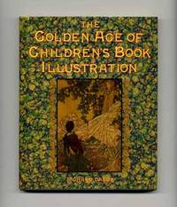 The Golden Age of Children's Book Illustrators  - 1st Edition/1st Printing