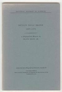 DETLEV WULF BRONK 1897 - 1975 A Biographical Memoir DETLEV WULF BRONK 1897 - 1975 A Biographical Memoir