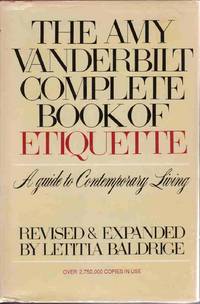 The Amy Vanderbilt Complete Book of Etiquette - Revised and Expanded A  Guide to Contemporary Living