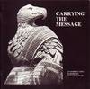 Carrying the Message:  An Introduction to Iroquois Stone Sculpture