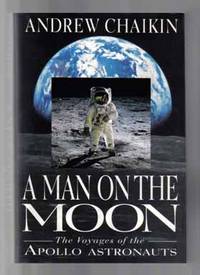 A Man On The Moon; The Voyages Of The Apollo Astronauts - 1st Edition/1st Printing A Man On The Moon; The Voyages Of The Apollo Astronauts - 1st Edition/1st Printing