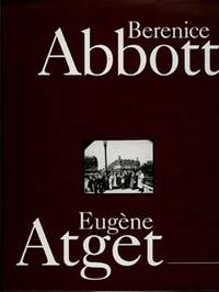 BERENICE ABBOTT & EUGENE ATGET BERENICE ABBOTT & EUGENE ATGET