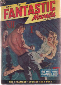 Fantastic Novels Magazine March 1950, Volume 3, # 6( Pulp ) ( The Man Who Mastered Time; That Receding Brow ) Fantastic Novels Magazine March 1950, Volume 3, # 6( Pulp ) ( The Man Who Mastered Time; That Receding Brow )