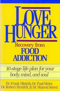 LOVE HUNGER ~ Recovery from Food Addition ~ 10-stage life plan for your body, mind, and soul LOVE HUNGER ~ Recovery from Food Addition ~ 10-stage life plan for your body, mind, and soul
