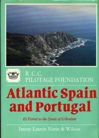 RCC Pilotage Foundation : Atlantic Spain and Portugal - El Ferrol to the Strait of Gibraltar RCC Pilotage Foundation : Atlantic Spain and Portugal - El Ferrol to the Strait of Gibraltar
