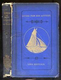 A Yacht Voyage, Letters From High Latitudes; Being Some Account of A Voyage in 1856, in the Schooner Yacht "Foam" to Iceland, Jan Mayen, and Spitzbergen