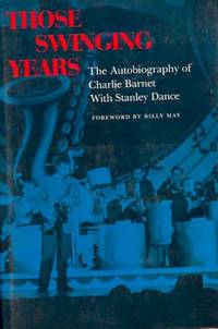 Those Swinging Years: The Autobiography of Charlie Barnet