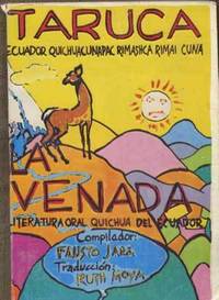 Taruca:  Ecuador Quichuacunapac Rimaschca Rimiacuna; La Venada:   Literatura Oral Quichua Del Ecuador (Segunda edicion)