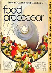 Better Homes And Gardens Food Processor Cook Book Better Homes And Gardens Food Processor Cook Book