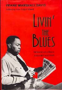 Livin' the Blues: Memoirs of a Black Journalist and Poet Livin' the Blues: Memoirs of a Black Journalist and Poet