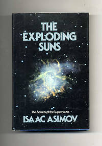 The Exploding Suns: the Secrets of the Supernovas - 1st Edition/1st Printing The Exploding Suns: the Secrets of the Supernovas - 1st Edition/1st Printing