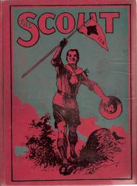 The SCOUT, Founded By Sir Robert Baden-Powell ( Volume XXIII [ 23 ], 1928 / Annual )( Boy Scouts ) (includes:  Golden Galleon; Seeing Red; Somewhere in Sonora; Senor Daredevil; The last Wicket Stand; Red Squaw Rock; Chip of the Channel; etc)
