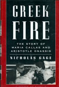 Greek Fire : The Story of Maria Callas & Aristotle Onassis Greek Fire : The Story of Maria Callas & Aristotle Onassis