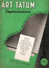 ART TATUM IMPROVISATIONS: Piano Interpretations of America's Outstanding Song Hits ART TATUM IMPROVISATIONS: Piano Interpretations of America's Outstanding Song Hits