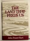 The Land That Feeds Us.  A Volume of the Commonwealth Fund Book Program, Under the Editorship of Lewis Thomas, M.D