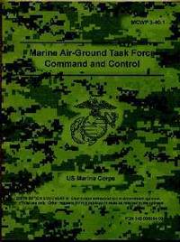 Marine Air-Ground Task Force Command and Control (MCWP 3-40.1) Marine Air-Ground Task Force Command and Control (MCWP 3-40.1)