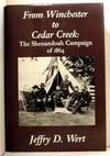 From Winchester to Cedar Creek: The Shenandoah Campaign of 1864