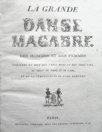 La Grande DANSE MACABRE DES HOMMES ET DES FEMMES, précédée du Dict des trois Mors et des trois Vifz, du Débat du Corps et de l'Ame, et de la Complaincte de l'Ame Dampnée La Grande DANSE MACABRE DES HOMMES ET DES FEMMES, précédée du Dict des trois Mors et des trois Vifz, du Débat du Corps et de l'Ame, et de la Complaincte de l'Ame Dampnée